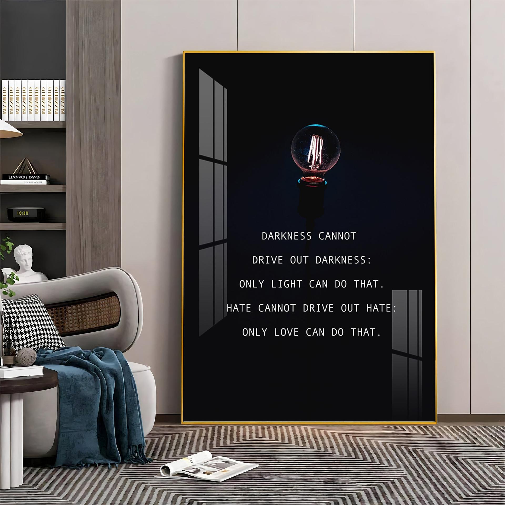 Darkness Cannot Drive Out Darkness Premium Acrylic Vertical Wall Art - Image 3