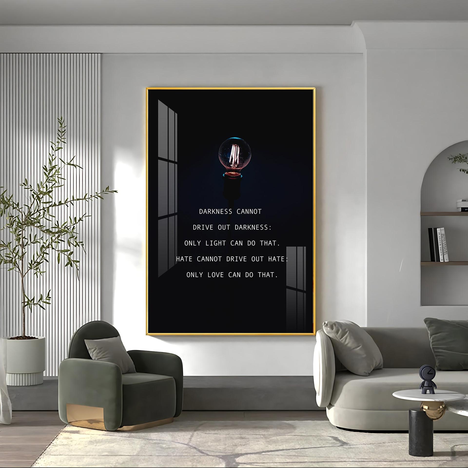 Darkness Cannot Drive Out Darkness Premium Acrylic Vertical Wall Art - Image 4